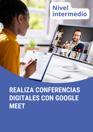 Carátula de Realiza conferencias digitales con Google Meet, Formato Curso Mixto